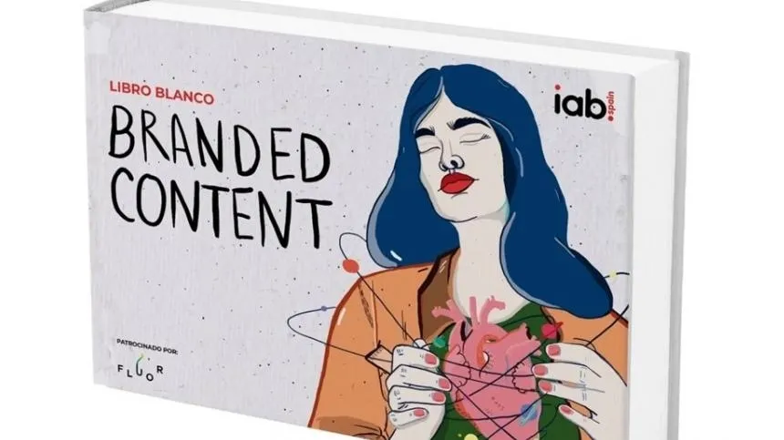 IAB Spain presenta el primer Libro Blanco de Branded Content
