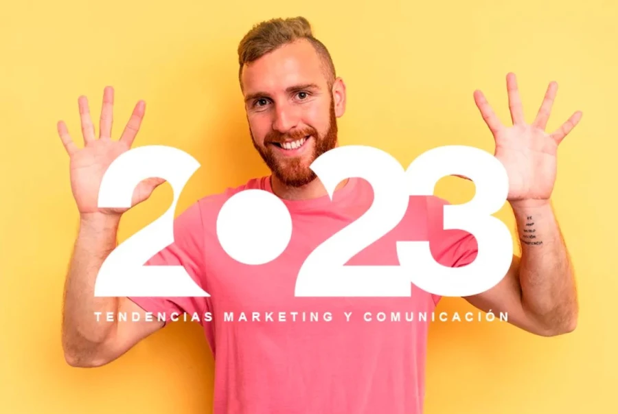 Las 10 tendencias que marcarán el marketing y la comunicación en 2023