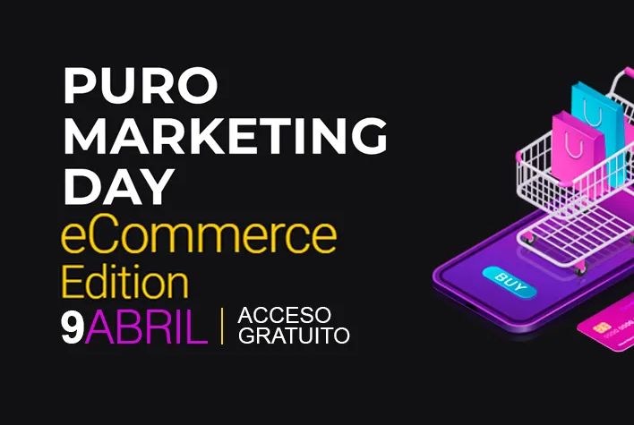 Cuatro mesas redondas de alto nivel conformarán el programa del PuroMarketingDay eCommerce Edition 2024 del próximo 9 de abril