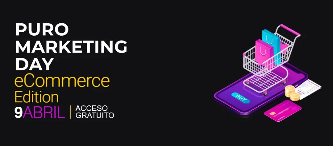 Cuatro mesas redondas de alto nivel conformarán el programa del PuroMarketingDay eCommerce Edition 2024 del próximo 9 de abril