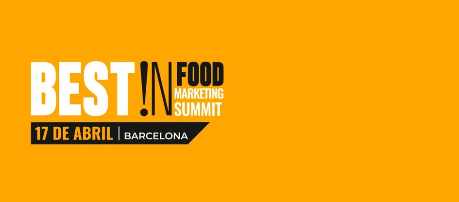Best!N Food Marketing Summit Day 2024. Todos los detalles de este evento para el 17 de abril